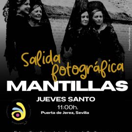 Salida fotográfica MANTILLAS. Mañana Jueves Santo 17 de abril de 2025 a las 11h. en Puerta de Jerez